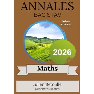 Betoulle, Julien Annales bac agricole STAV Maths 2026 Betoulle, Julien Annales bac agricole STAV Maths 2026