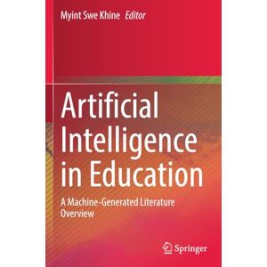 Artificial Intelligence in Education: A Machine-Generated Literature Overview Artificial Intelligence in Education: A Machine-Generated Literature Overview