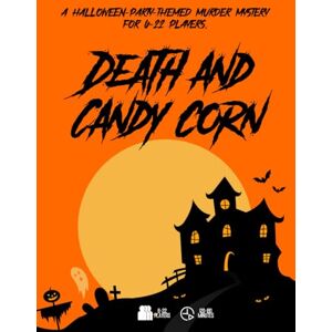 Schmitz, Christopher D. Death and Candy Corn: A Halloween-Party-themed murder mystery game for 6-24 players (Detective Weis Mysteries) Schmitz, Christopher D. Death and Candy Corn: A Halloween-Party-themed murder mystery game for 6-24 players (Detective Weis Mysteries)