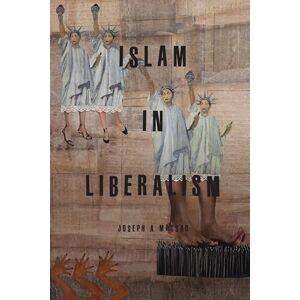 Massad, Joseph A. Islam in Liberalism (Emersion: Emergent Village resources for communities of faith) Massad, Joseph A. Islam in Liberalism (Emersion: Emergent Village resources for communities of faith)