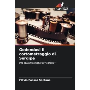 Passos Santana, Flávio Godendosi il cortometraggio di Sergipe: Uno sguardo semiotico su "Xandrilá Passos Santana, Flávio Godendosi il cortometraggio di Sergipe: Uno sguardo semiotico su "Xandrilá