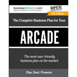 Blake, Terry Allan The Complete Business Plan for Your Arcade Blake, Terry Allan The Complete Business Plan for Your Arcade