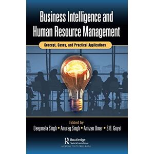 Productivity Press Business Intelligence and Human Resource Management: Concept, Cases, and Practical Applications Productivity Press Business Intelligence and Human Resource Management: Concept, Cases, and Practical Applications