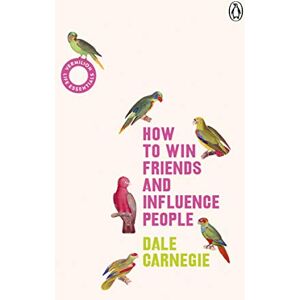 Carnegie, Dale How to Win Friends and Influence People: The inspirational multi-million-copy bestseller: 7 (Vermilion Life Essentials, 7) Carnegie, Dale How to Win Friends and Influence People: The inspirational multi-million-copy bestseller: 7 (Vermilion Life Essentials, 7)