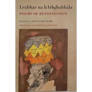 Louis de Paor Leabhar na hAthghabhála / Poems of Repossession Louis de Paor Leabhar na hAthghabhála / Poems of Repossession