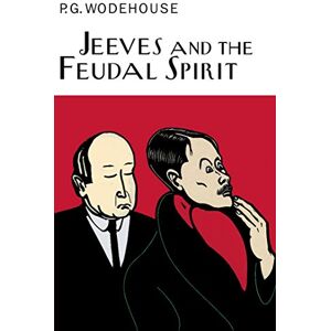 Wodehouse, P.G. Jeeves And The Feudal Spirit (Everyman's Library P G WODEHOUSE) Wodehouse, P.G. Jeeves And The Feudal Spirit (Everyman's Library P G WODEHOUSE)
