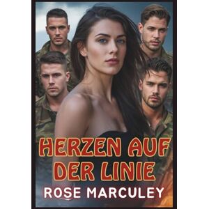 Rose Marculey Herzen auf der Linie: Eine dunkle Militär-Reverse-Harem-Romanze ( Haremsromanze (GER)) Rose Marculey Herzen auf der Linie: Eine dunkle Militär-Reverse-Harem-Romanze ( Haremsromanze (GER))