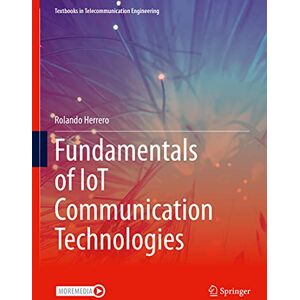 Herrero, Rolando Fundamentals of IoT Communication Technologies (Textbooks in Telecommunication Engineering) Herrero, Rolando Fundamentals of IoT Communication Technologies (Textbooks in Telecommunication Engineering)
