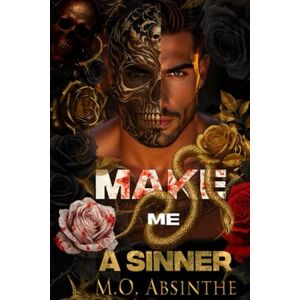 Absinthe, M.O. Make Me A Sinner: A Dark Paranormal Mafia Romance of Obsession and Sin (Dark Gods book2) Absinthe, M.O. Make Me A Sinner: A Dark Paranormal Mafia Romance of Obsession and Sin (Dark Gods book2)