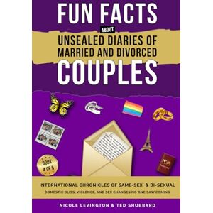 Levington, Nicole Unsealed Diaries of Married and Divorced Couples: International Chronicles of Same-Sex & Bi-sexual Domestic Bliss, Violence, and Sex Changes No One ... Diaries of Married and Divorced Couples) Levington, Nicole Unsealed Diaries of Married and Divorced Couples: International Chronicles of Same-Sex & Bi-sexual Domestic Bliss, Violence, and Sex Changes No One ... Diaries of Married and Divorced Couples)