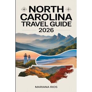 Rios, Mariana North Carolina travel guide 2026: The Only Local Guide You Need to the Best of the Tar Heel State Rios, Mariana North Carolina travel guide 2026: The Only Local Guide You Need to the Best of the Tar Heel State