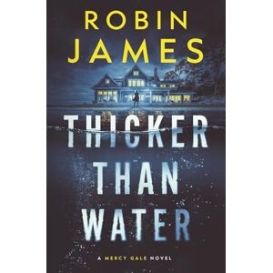 James, Robin Thicker than Water (Mercy Gale) James, Robin Thicker than Water (Mercy Gale)