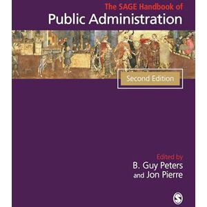 B Peters The SAGE Handbook of Public Administration (Sage Handbooks) B Peters The SAGE Handbook of Public Administration (Sage Handbooks)