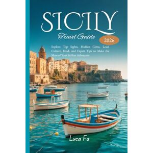 Fa, Luca Sicily Travel Guide 2026: Explore Top Sights, Hidden Gems, Local Culture, Food, and Expert Tips to Make the Most of Your Sicilian Adventure Fa, Luca Sicily Travel Guide 2026: Explore Top Sights, Hidden Gems, Local Culture, Food, and Expert Tips to Make the Most of Your Sicilian Adventure