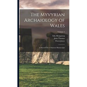Thomas, John The Myvyrian Archaiology of Wales: Collected Out of Ancient Manuscripts; Volume 1 Thomas, John The Myvyrian Archaiology of Wales: Collected Out of Ancient Manuscripts; Volume 1