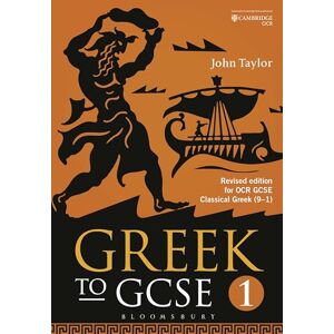 Taylor Greek to GCSE: Part 1: Revised edition for OCR GCSE Classical Greek (9–1) Taylor Greek to GCSE: Part 1: Revised edition for OCR GCSE Classical Greek (9–1)