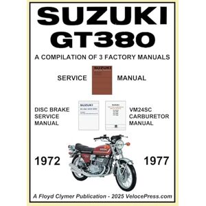 Clymer, Floyd SUZUKI GT380 WORKSHOP MANUAL 1972 to 1977 A COMPILATION OF 3 ORIGINAL SUZUKI FACTORY MANUALS Clymer, Floyd SUZUKI GT380 WORKSHOP MANUAL 1972 to 1977 A COMPILATION OF 3 ORIGINAL SUZUKI FACTORY MANUALS