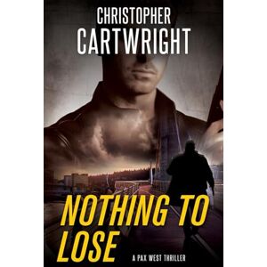 Cartwright, Christopher Nothing To Lose (Pax West) Cartwright, Christopher Nothing To Lose (Pax West)