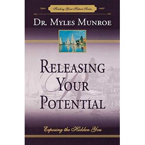 Munroe, Myles Releasing Your Potential: Exposing the Hidden You: Volume 2 (Finding Your Future Series) Munroe, Myles Releasing Your Potential: Exposing the Hidden You: Volume 2 (Finding Your Future Series)