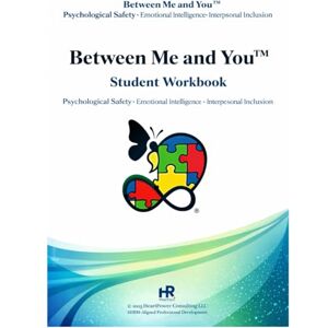 M Harper Sr, Charles M. Between Me and You™ Workbook: A Practical Guide to Psychological Safety, Emotional Intelligence, and Interpersonal Inclusion M Harper Sr, Charles M. Between Me and You™ Workbook: A Practical Guide to Psychological Safety, Emotional Intelligence, and Interpersonal Inclusion