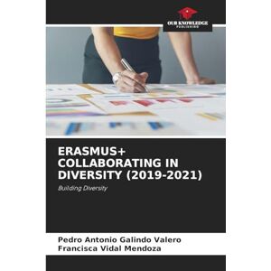 Galindo Valero, Pedro Antonio Erasmus+ Collaborating in Diversity (2019-2021): Building Diversity Galindo Valero, Pedro Antonio Erasmus+ Collaborating in Diversity (2019-2021): Building Diversity