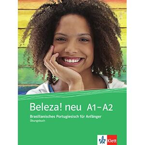 Beleza! neu Übungsbuch: Brasilianisches Portugiesisch für Anfänger. Übungsbuch Beleza! neu Übungsbuch: Brasilianisches Portugiesisch für Anfänger. Übungsbuch