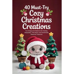 Henning, Truman 40 Must-Try Cozy Christmas Crochet Creations: Fun Amigurumi Patterns for Holiday Keepsakes, Tree Décor, and Handmade Seasonal Treasures Henning, Truman 40 Must-Try Cozy Christmas Crochet Creations: Fun Amigurumi Patterns for Holiday Keepsakes, Tree Décor, and Handmade Seasonal Treasures