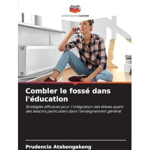 Atabongakeng, Prudencia Combler le fossé dans l'éducation: Stratégies efficaces pour l'intégration des élèves ayant des besoins particuliers dans l'enseignement général Atabongakeng, Prudencia Combler le fossé dans l'éducation: Stratégies efficaces pour l'intégration des élèves ayant des besoins particuliers dans l'enseignement général