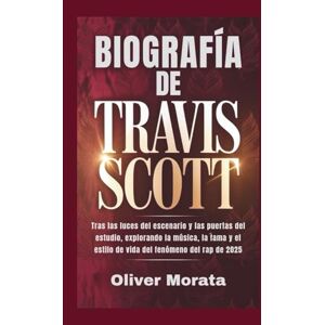 Morata, Oliver BIOGRAFÍA DE TRAVIS SCOTT: Tras las luces del escenario y las puertas del estudio, explorando la música, la fama y el estilo de vida del fenómeno del rap de 2025 Morata, Oliver BIOGRAFÍA DE TRAVIS SCOTT: Tras las luces del escenario y las puertas del estudio, explorando la música, la fama y el estilo de vida del fenómeno del rap de 2025