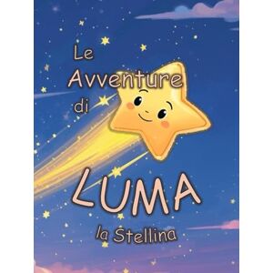 TELLINA Le avventure di LUMA: Storie d'Avventura 0 5 anni TELLINA Le avventure di LUMA: Storie d'Avventura 0 5 anni