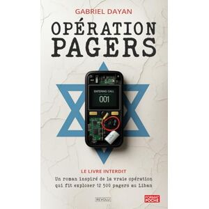 Dayan, Gabriel Opération Pagers: Un roman inspiré de la vraie opération qui fit exploser 12 500 pagers au Liban Dayan, Gabriel Opération Pagers: Un roman inspiré de la vraie opération qui fit exploser 12 500 pagers au Liban