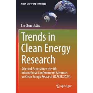 Trends in Clean Energy Research: Selected Papers from the 9th International Conference on Advances on Clean Energy Research (ICACER 2024) (Green Energy and Technology) Trends in Clean Energy Research: Selected Papers from the 9th International Conference on Advances on Clean Energy Research (ICACER 2024) (Green Energy and Technology)