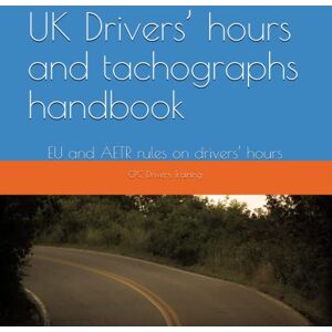 Training, CPC Drivers UK Drivers’ hours and tachographs handbook: EU and AETR rules on drivers’ hours Training, CPC Drivers UK Drivers’ hours and tachographs handbook: EU and AETR rules on drivers’ hours