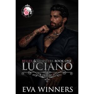 Winners, Eva Luciano: Lovers-to-Enemies-to-Lovers Mafia Romance (Belles & Mobsters) Winners, Eva Luciano: Lovers-to-Enemies-to-Lovers Mafia Romance (Belles & Mobsters)