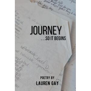 Gay, Lauren Journey... so it begins: Book 1 of 3 Because Growing Up was a Whole Thing Gay, Lauren Journey... so it begins: Book 1 of 3 Because Growing Up was a Whole Thing