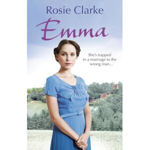 Clarke, Rosie Emma: (Emma Trilogy 1) Clarke, Rosie Emma: (Emma Trilogy 1)