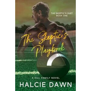 Dawn, Halcie The Skeptic's Playbook: The Skeptic's Duet Book One: 1 Dawn, Halcie The Skeptic's Playbook: The Skeptic's Duet Book One: 1