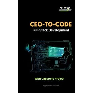 Singh, Ajit CEO-to-Code : Full-Stack Development Singh, Ajit CEO-to-Code : Full-Stack Development