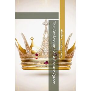 JnoBaptiste, Alisha The Confessions of a Beauty Queen JnoBaptiste, Alisha The Confessions of a Beauty Queen