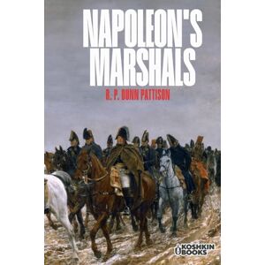 Dunn-Pattison, Richard Phillipson Napoleon's marshals Dunn-Pattison, Richard Phillipson Napoleon's marshals