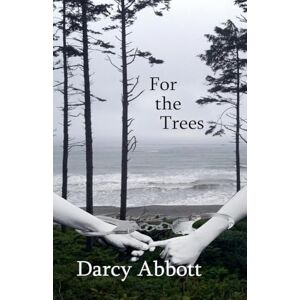 Abbott, Darcy For The Trees: 1 (Uncovering Fate) Abbott, Darcy For The Trees: 1 (Uncovering Fate)