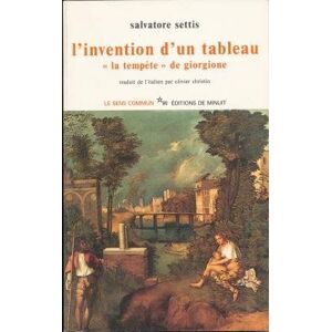 Settis, Salvatore L'Invention d'un tableau "la Tempête" de Giorgione Settis, Salvatore L'Invention d'un tableau "la Tempête" de Giorgione