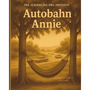 Publishing, K. Elliott The Scribbling Owl Presents Autobahn Annie: Heidelberg, Germany – A Storyteller’s Edition Publishing, K. Elliott The Scribbling Owl Presents Autobahn Annie: Heidelberg, Germany – A Storyteller’s Edition