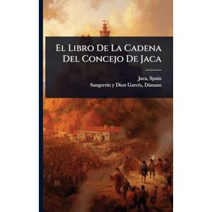 Spain, Jaca El Libro De La Cadena Del Concejo De Jaca Spain, Jaca El Libro De La Cadena Del Concejo De Jaca