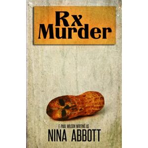 Abbott, Nina Rx Murder: Book 1 of the Rx Mysteries: Book 1 of the Rx Mystery Series Abbott, Nina Rx Murder: Book 1 of the Rx Mysteries: Book 1 of the Rx Mystery Series