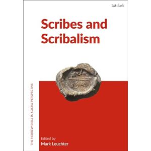 Scribes and Scribalism (The Hebrew Bible in Social Perspective) Scribes and Scribalism (The Hebrew Bible in Social Perspective)