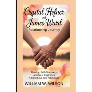 Wilson Crystal Hefner and James Ward Relationship journey: Healing, Self-Discovery, and New Beginnings Amidst Love and Adventure Wilson Crystal Hefner and James Ward Relationship journey: Healing, Self-Discovery, and New Beginnings Amidst Love and Adventure
