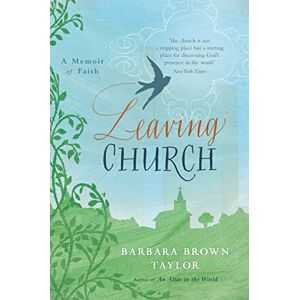 Taylor Leaving Church: A Memoir of Faith Taylor Leaving Church: A Memoir of Faith