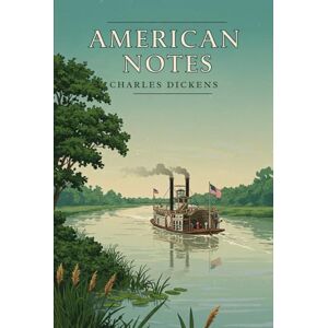 DICKENS, CHARLES American Notes: Illustrated DICKENS, CHARLES American Notes: Illustrated