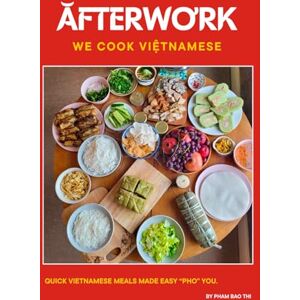Pham, Mrs Bao Thi After work we cook Vietnamese: Authentic Quick Easy Vietnamese Meals Recipe Book Pham, Mrs Bao Thi After work we cook Vietnamese: Authentic Quick Easy Vietnamese Meals Recipe Book